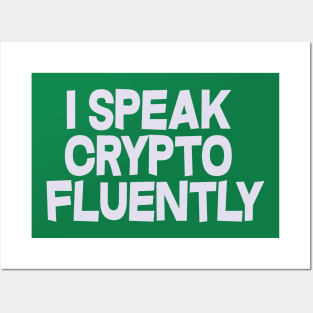 I speak crypto fluently Posters and Art